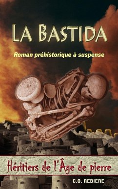 La Bastida (Héritiers de l'Âge de pierre) (eBook, ePUB) - Rebiere, C. O.