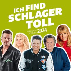 Ich Find Schlager Toll - Frühjahr/Sommer 2024 - Various Artists