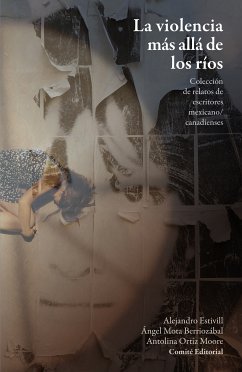 La violencia más allá de los ríos (eBook, ePUB) - Estivill, Alejandro; Berriozábal, Ángel Mota; Moore, Antolina Ortiz