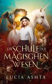 Die Schule der magischen Wesen - Fantasy Bestseller (eBook, ePUB)