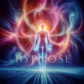 Heilende Gedanken - Hypnose für ein starkes Immunsystem (MP3-Download)