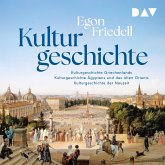 Kulturgeschichte: Kulturgeschichte der Neuzeit, Kulturgeschichte Ägyptens und des alten Orients, Kulturgeschichte Griechenlands (MP3-Download)