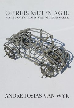 Cover Op Reis Met 'n Agie: Ware Kort Stories Van 'n Transvaler (eBook, ePUB)