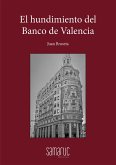 El hundimiento del Banco de Valencia (eBook, ePUB) El hundimiento del Banco de Valencia (eBook, ePUB)