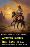 Western Roman Trio Band 2: Drei Wildwestromane in einem Band (eBook, ePUB) Western Roman Trio Band 2: Drei Wildwestromane in einem Band (eBook, ePUB)