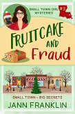 Fruitcake and Fraud (Small Town Girl Mysteries, #3) (eBook, ePUB)