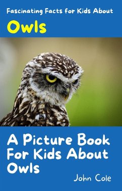 A Picture Book for Kids About Owls (Fascinating Animal Facts) (eBook, ePUB) - Cole, John