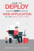 How to Deploy Any Web Application to the Apple App Store (eBook, ePUB)