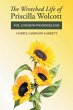 The Wretched Life of Priscilla Wolcott... - Bild 1