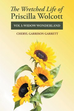 The Wretched Life of Priscilla Wolcott (eBook, ePUB) - Garrison Garrett, Cheryl