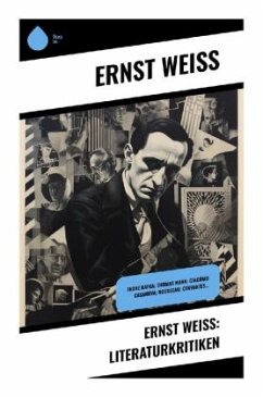 Ernst Weiß: Literaturkritiken - Weiß, Ernst
