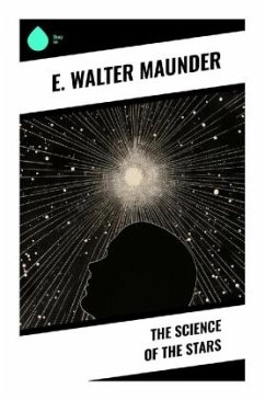 The Science of the Stars - Maunder, E. Walter