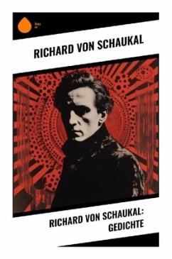 Richard von Schaukal: Gedichte - Schaukal, Richard von