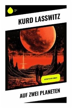 Auf zwei Planeten - Lasswitz, Kurd