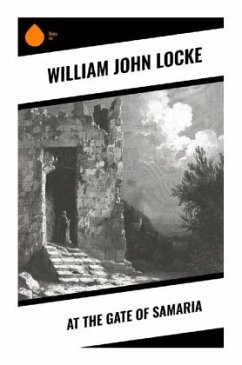 At the Gate of Samaria - Locke, William John