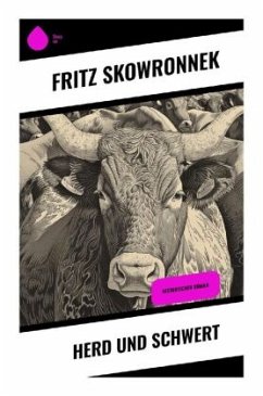 Herd und Schwert - Skowronnek, Fritz