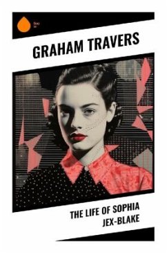 The Life of Sophia Jex-Blake - Travers, Graham