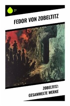 Zobeltitz: Gesammelte Werke - Zobeltitz, Fedor von