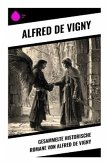 Gesammelte historische Romane von Alfred de Vigny