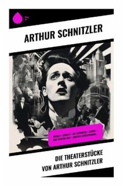 Die Theaterstücke von Arthur Schnitzler - Schnitzler, Arthur