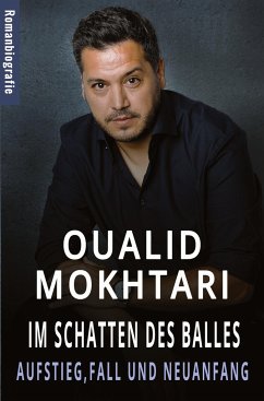 Im Schatten des Balles - Aufstieg, Fall und Neuanfang - Mokhtari, Oualid