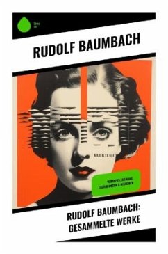 Rudolf Baumbach: Gesammelte Werke - Baumbach, Rudolf