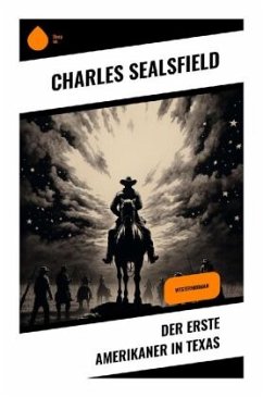 Der erste Amerikaner in Texas - Sealsfield, Charles