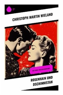 Rosenhain und Dschinnistan - Wieland, Christoph Martin