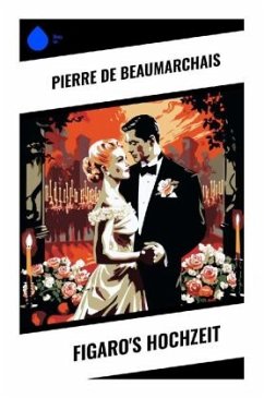 Figaro's Hochzeit - de Beaumarchais, Pierre