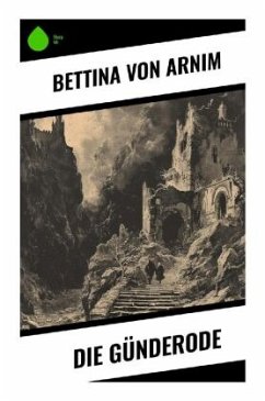 Die Günderode - Arnim, Bettina von