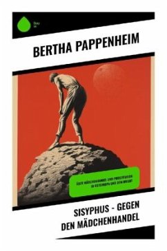 Sisyphus - Gegen den Mädchenhandel - Pappenheim, Bertha