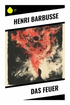 Das Feuer - Barbusse, Henri
