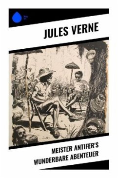Meister Antifer's wunderbare Abenteuer - Verne, Jules
