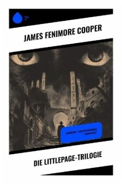 Die Littlepage-Trilogie - Cooper, James Fenimore