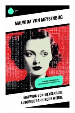 Malwida von Meysenbug: Autobiographische Werke - Meysenbug, Malwida von