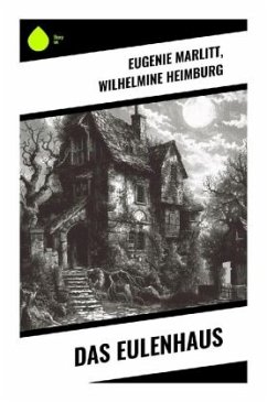 Das Eulenhaus - Marlitt, Eugenie;Heimburg, Wilhelmine