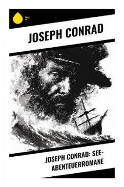 Joseph Conrad: See-Abenteuerromane - Conrad, Joseph