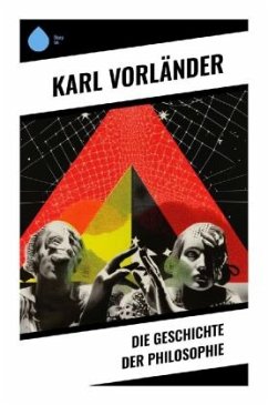 Die Geschichte der Philosophie - Vorländer, Karl
