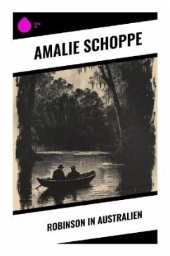 Robinson in Australien - Schoppe, Amalie