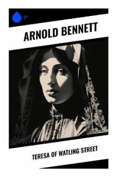 Teresa of Watling Street - Bennett, Arnold