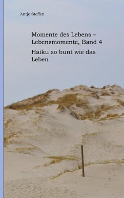 Momente des Lebens - Lebensmomente Band 4 - Steffen, Antje