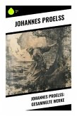 Johannes Proelß: Gesammelte Werke
