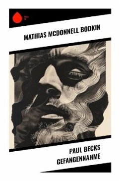 Paul Becks Gefangennahme - Bodkin, Mathias McDonnell