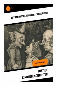 Lustige Kindergeschichten - Meggendorfer, Lothar;Bonn, Franz