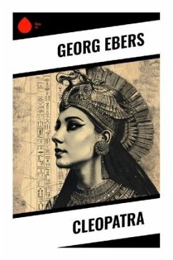 Cleopatra - Ebers, Georg