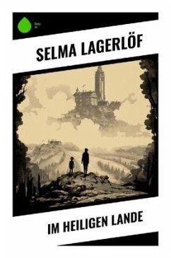 Im heiligen Lande - Lagerlöf, Selma