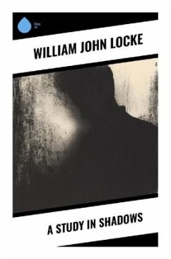 A Study In Shadows - Locke, William John