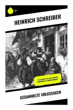 Gesammelte Volkssagen - Schreiber, Heinrich