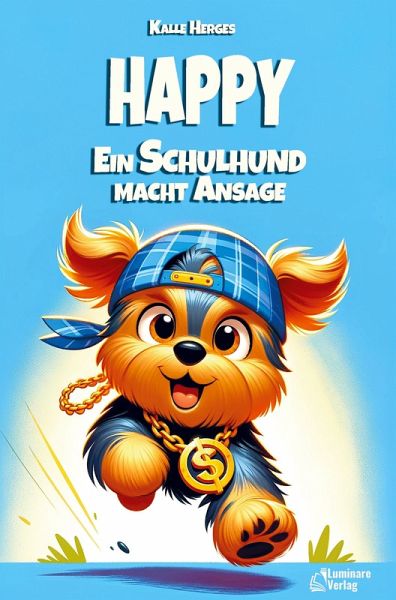 Happy - Ein Schulhund macht Ansage Happy - Ein Schulhund macht Ansage