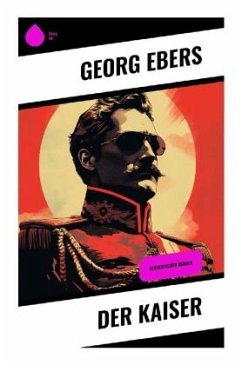 Der Kaiser - Ebers, Georg